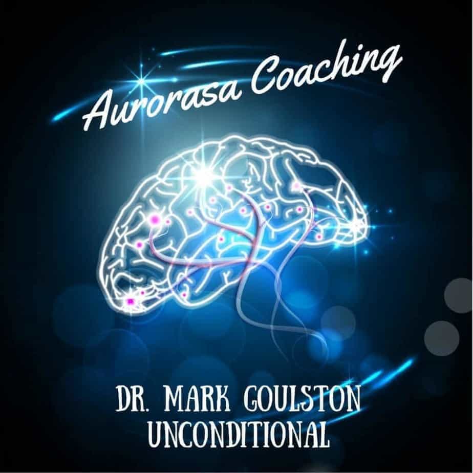 Interview with Dr. Mark Goulston - Unconditional