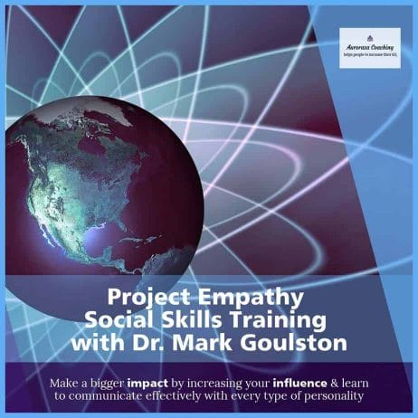 project empathy make an impact increase influence dr mark goulston course