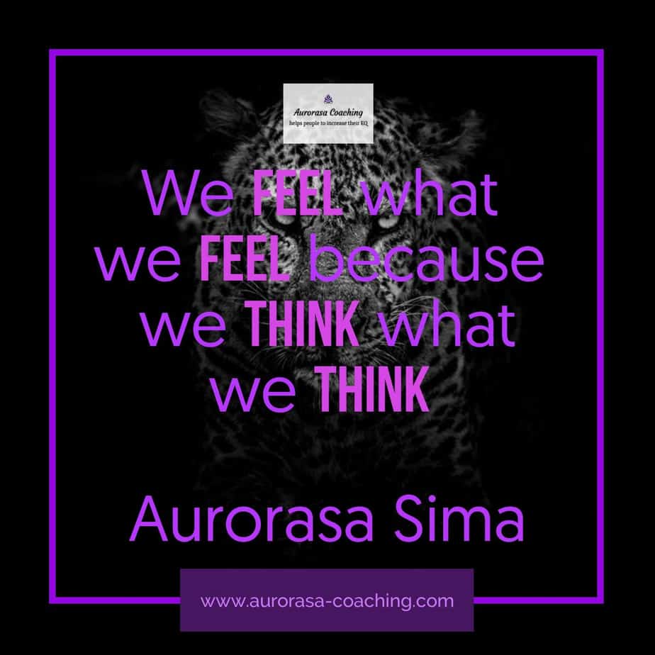 aurorasa-sima-quote-we-feel-what-we-feel-because-we-think-what-we-thin